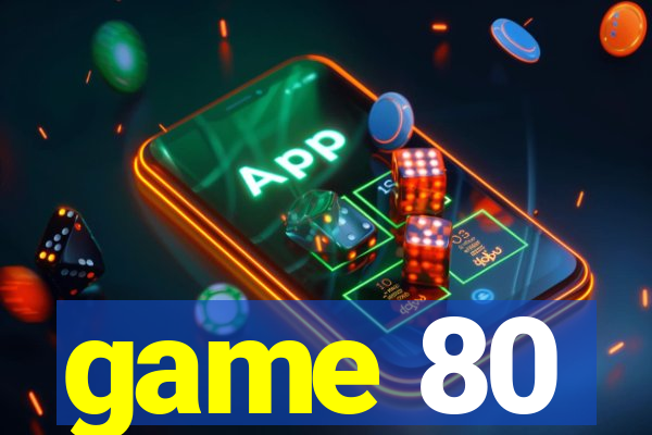 game 80